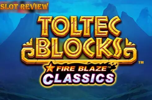 Fire Blaze Toltec Blocks Slot Review